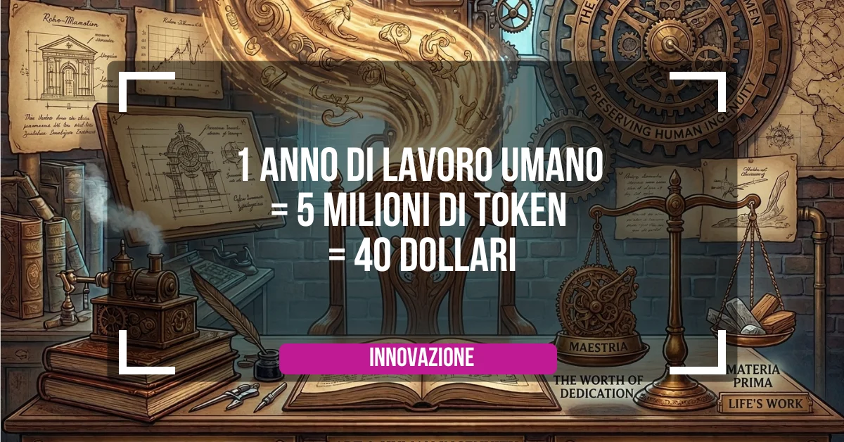 1 anno di lavoro umano = 5 milioni di token = 40 dollari ?
